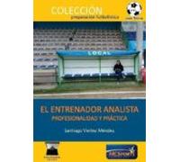 El Entrenador Analista: Profesionalidad Y Práctica
