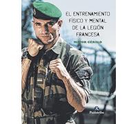 El entrenamiento físico y mental de la legión francesa (Deportes)