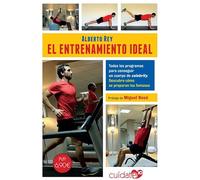 El entrenamiento ideal: Todos los programas para conseguir un cuerpo de celebrity. Descubre cómo se preparan los famosos (Cuídate 10)