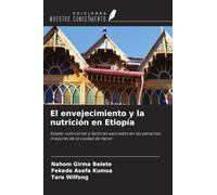 El envejecimiento y la nutrición en Etiopía: Estado nutricional y factores asociados en las personas mayores de la ciudad de Harar