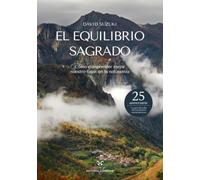 El equilibrio sagrado: Cómo comprender mejor nuestro lugar en la naturaleza (Naturaleza Salvaje)