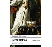 El equipaje del rey José: Episodios Nacionales, 11 / Segunda serie (El libro de bolsillo - Bibliotecas de autor - Biblioteca Pérez Galdós - Episodios Nacionales)