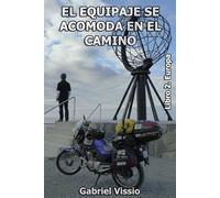 EL EQUIPAJE SE ACOMODA EN EL CAMINO: La vuelta al mundo en 125CC. Europa