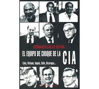 El Equipo De Choque De La Cia: Cuba Vietnam Angola Chile (el V Iejo To