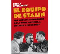 El equipo de Stalin: Los años más peligrosos de la Rusia soviética, de Lenin a Jrushchov (Memoria Crítica)