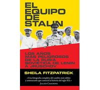 El equipo de Stalin: Los años más peligrosos de la Rusia soviética, de Lenin a Jrushchov (Memoria Crítica)