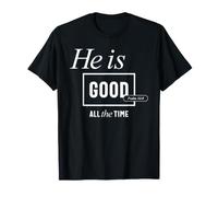 Él es Bueno Todo el Tiempo Salmo 34:8 Fe Camiseta