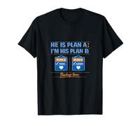 Él es el Plan A, Soy su Plan B Diseño de Humor para Parejas Camiseta