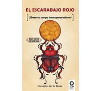 El escarabajo rojo: Libera tu carga transgeneracional (Desarrollo espiritual)