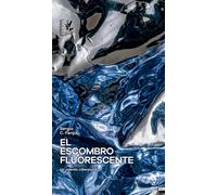 El escombro fluorescente: Un cuento ciberpunk