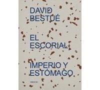 El Escorial: Imperio Y Estomago