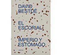 El Escorial: imperio y estómago (SIN COLECCION)