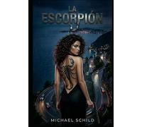 El Escorpión: El Despertar - Un thriller de venganza y acción