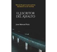 EL Escritor del Asfalto: Manual de guerra para quienes decidieron no ser victimas (OPERACIÓN INDEPENDENCIA)