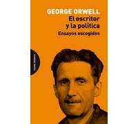 El escritor y la política (Ensayos escogidos) | George Orwell
