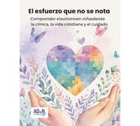 El esfuerzo que no se nota: Comprender el autismo femenino desde la clínica, la vida cotidiana y el cuidado