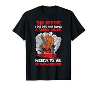 El Esfuerzo Que puse para no ser un Asesino en Serie Camiseta