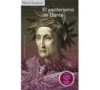 El Esoterismo De Dante (Estudios y documentos)
