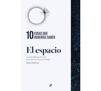 El espacio. 10 cosas que deberías saber.: 14 mil millones de años para gente con poco tiempo. (Discovery)