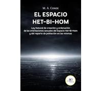EL ESPACIO HET-BI-HOM: Ley Natural de creación y ordenación de las orientaciones sexuales del Espacio Het-Bi-Hom y del reparto de población en las mismas. (Construir Mundos)
