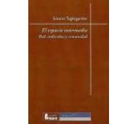 El Espacio Intermedio: Red Individuo Y Comunidad