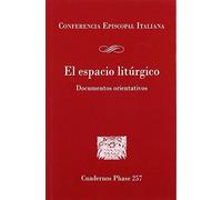 El Espacio litúrgico: Documentos orientativos: 257 (Cuadernos Phase)