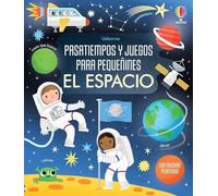 El espacio (Pasatiempos y juegos para pequeñines)