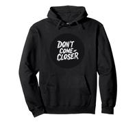 El espacio personal importa con esta cita de Don't Come Any Closer Sudadera con Capucha