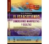 El Espaciotiempo: Dimensiones Manifiestas Y Ocultas