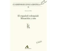 El español coloquial: situación y uso