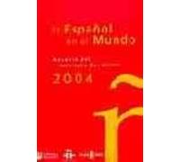 El Español En El Mundo: Anuario Instituto Cervantes 2004