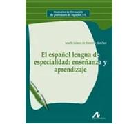 El español lengua de especialidad: enseñanza y aprendizaje | Josefa Gómez De Enterría Sánchez