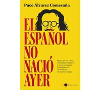 El español no nació ayer: Roma, un rey sabio, choricillos fonéticos y otras aventuras lingüísticas de la evolución de nuestra lengua (Aprender hoy)