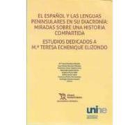 El Español Y Las Lenguas Peninsulares En Su Diacronía. Miradas Sobre Una Historia Compartida