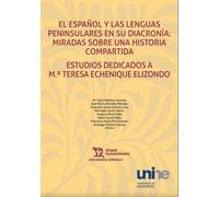 El Español y las lenguas peninsulares en su diacronía. Miradas sobre una historia compartida | María José Martínez Alcalde, A. Emma Sopeña Balordi Y
