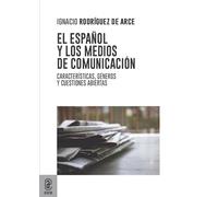 El español y los medios de comunicación. Características, géneros y cuestiones abiertas