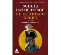 El Espartaco Negro: La épica vida de Toussaint Louverture: 72 (Ático Historia)