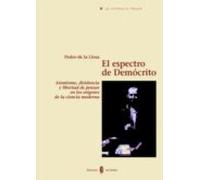 El Espectro De Democrito Atoismo Disidencia Y Libertad De Pensar En Lo