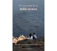 El Espejismo de la Doble Escasez: sobre como la abundancia también produce escasez