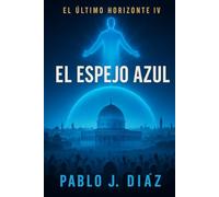 El espejo azul: El último horizonte IV