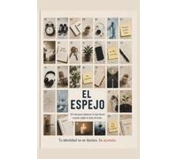 El Espejo: Cuaderno de 31 días para conocerte, comprender tus patrones y transformar tu relación contigo (Cuadernos de responsabilidad personal)
