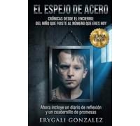 EL ESPEJO DE ACERO: CRONICAS DESDE EL ENCIERRO. "DEL NIÑO QUE FUISTE AL NUMERO QUE ERES HOY"