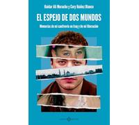 El espejo de dos mundos: Memorias de mi cautiverio en Iraq y de mi liberación (NO FICCION)
