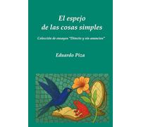 El espejo de las cosas simples: Colección de ensayos "Directo y sin anuncios"