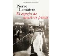 El Espejo De Nuestras Penas (los Hijos Del Desastre 3)
