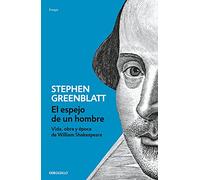 El espejo de un hombre: Vida, obra y época de William Shakespeare (Ensayo | Biografía)