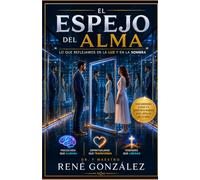EL ESPEJO DEL ALMA: Lo Que Reflejamos en la Luz y en la Sombra: 25 (PSICOLOGÍA DEL SIGLO XXI)