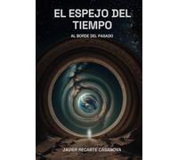 EL ESPEJO DEL TIEMPO: AL BORDE DEL PASADO