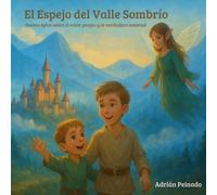 EL ESPEJO DEL VALLE SOMBRIO: Cuento que trata sobre el valor propio y la verdadera amistad