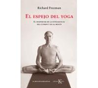 El espejo del yoga: El despertar de la inteligencia del cuerpo y de la mente (Sabiduría perenne)